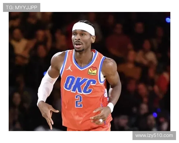 谢伊吉尔杰斯亚历山大引领雷霆新核心展望未来赛季潜力与球队前景